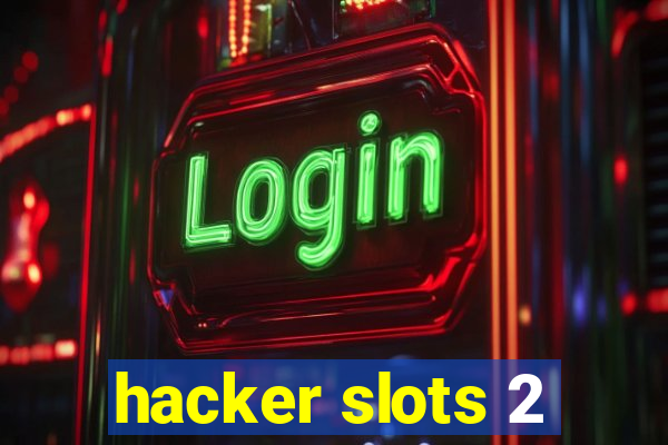 hacker slots 2